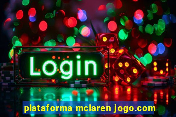 plataforma mclaren jogo.com